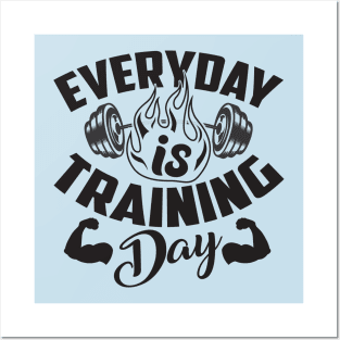 Everyday is training day; motivation; weightlifting; exercise; gym; weights; bodybuilder; weightlifter; powerlifter; training; trainer; barbell; muscles; CrossFit; Posters and Art